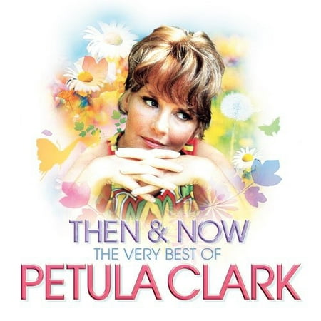 Then & Now: Very Best of Petula Clark (Then And Now Best Of The Monkees)