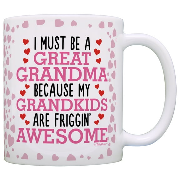 ThisWear Funny Grandma Gifts Must Be Great Grandma My Grandkids Friggin Awesome 11 ounce Coffee Mug Pink