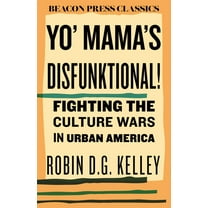 Beacon Classics Yo' Mama's Disfunktional!: Fighting the Culture Wars in Urban America, (Hardcover)