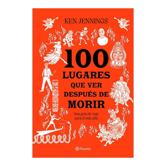 Libro 100 Lugares Que Ver Despues De Morir Tapa Blanda, Autor Ken Jennings, Editorial Planeta Mexico