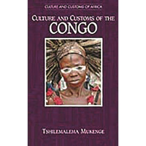Culture and Customs of Africa Culture and Customs of the Congo, (Hardcover)