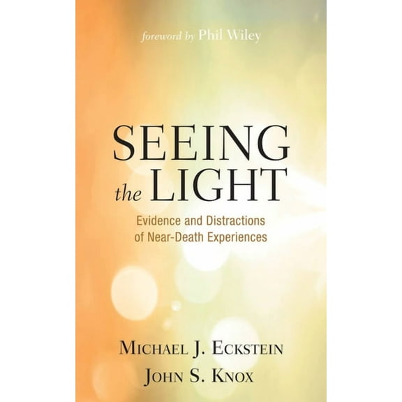 Seeing the Light: Evidence and Distractions of Near-Death Experiences, (Paperback)