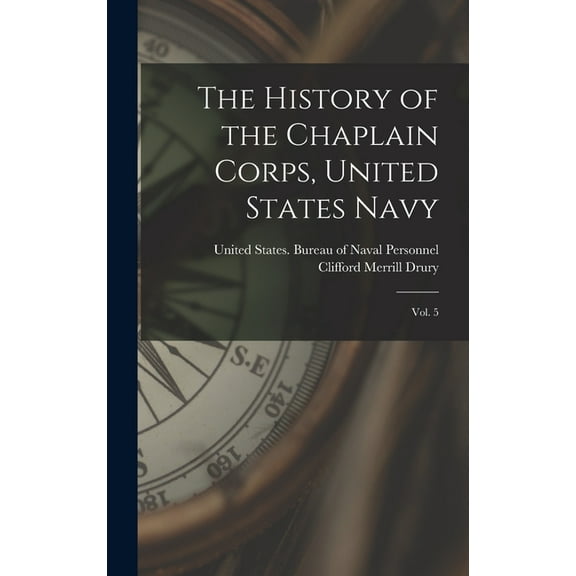 The History of the Chaplain Corps, United States Navy (Hardcover)