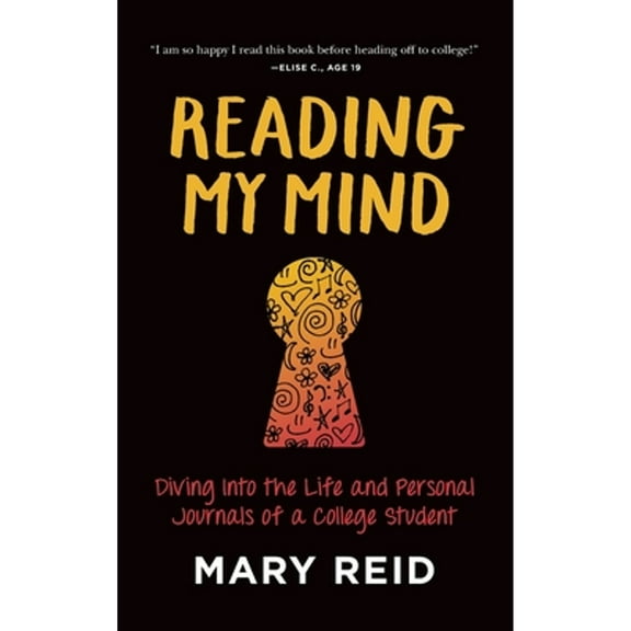 Reading My Mind: Diving into the Life and Personal Journals of a College Student (Hardcover)