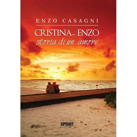 Cristina... Enzo - Storia di un amore - eBook