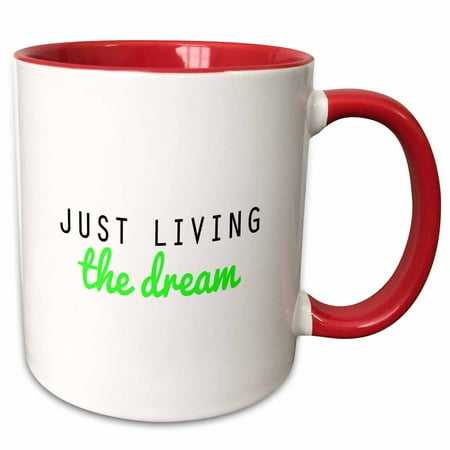 

3dRose JUST LIVING THE DREAM - GREEN - Two Tone Red Mug 11-ounce