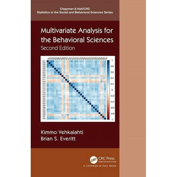 Chapman & Hall/CRC Statistics in the Soc Multivariate Analysis for the Behavioral Sciences, Second Edition, (Hardcover)