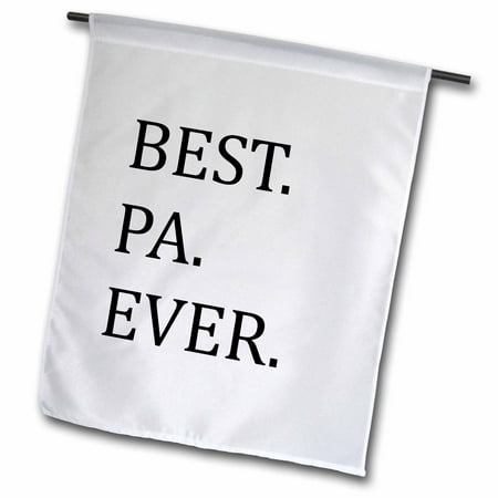 3dRose Best Pa Ever - Gifts for dads - Father nicknames - Good for Fathers day - black text - Garden Flag, 12 by