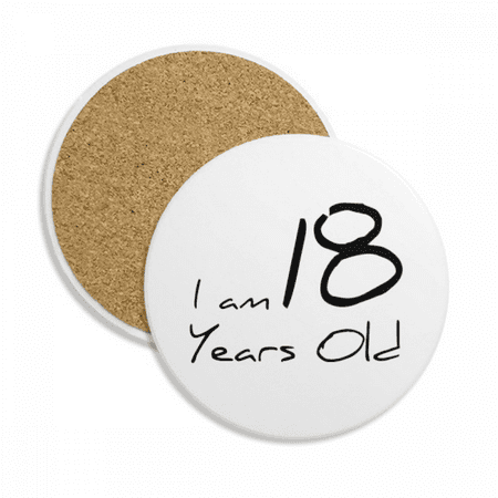 

I am 18 years old Age Young Coaster Cup Mug Tabletop Protection Absorbent Stone