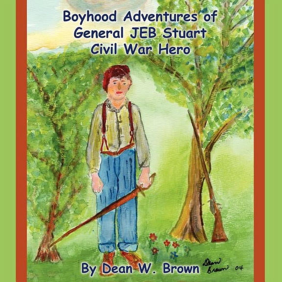 Boyhood Adventures of General Jeb Stuart : Civil War Hero