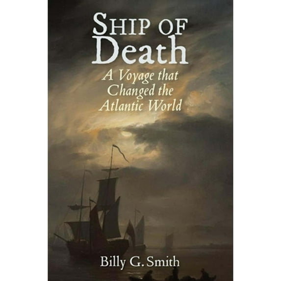 Pre-Owned Ship of Death: A Voyage That Changed the Atlantic World, (Hardcover)