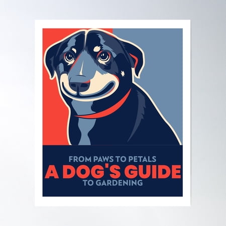 From Paws To Petals A Dog&rsquo;S Guide To Gardening Dog Gardening T-Shirt Poster Wall Art Modern Wall Decor For Living Room Bedroom 16x24 UNFRAMED