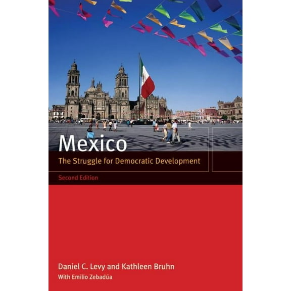 Mexico : The Struggle for Democratic Development (Edition 2) (Paperback)