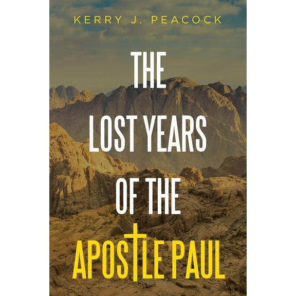 The Lost Years of the Apostle Paul, (Paperback)