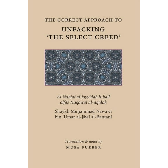 The Correct Approach to Unpacking 'The Select Creed', (Paperback)