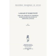 Langage Et Subjectivite: Vers Une Approche Du Differend Entre Maurice Blanchot Et Emmanuel Levinas (Paperback)