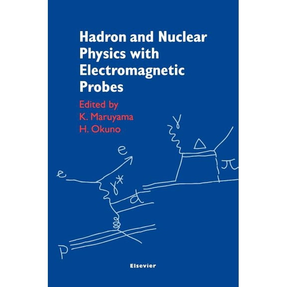 Hadron and Nuclear Physics with Electromagnetic Probes, (Hardcover)