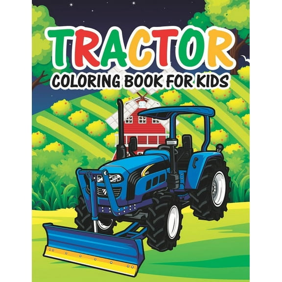 Tractor Coloring Book for Kids: Big Tractor Books For Toddler Boys Girls Preschoolers Cute Coloring Images Gift Book for, (Paperback)