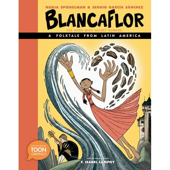 Pre-Owned Blancaflor, the Hero with Secret Powers: A Folktale from Latin America: A Toon Graphic (Hardcover) 1943145555 9781943145553