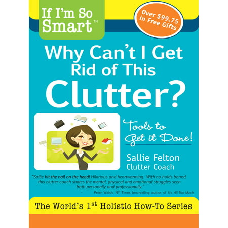 If I'm So Smart, Why Can't I Get Rid of this Clutter? - (Best Cleaner To Get Rid Of Dog Pee Smell)