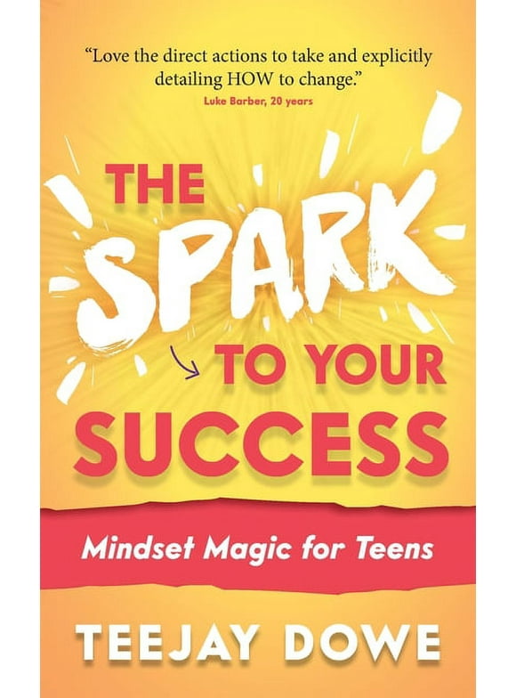 The Spark to Your Success: The Spark to Your Success (Paperback)
