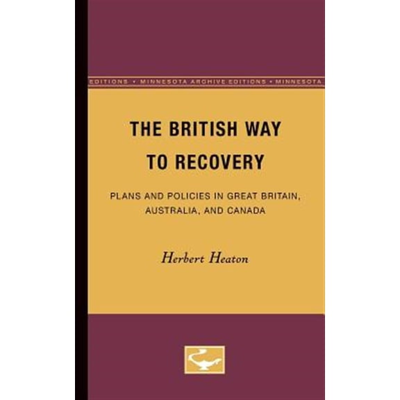 The British Way to Recovery: Plans and Policies in Great Britain, Australia, and Canada, (Paperback)