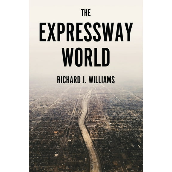 The Expressway World, (Hardcover)