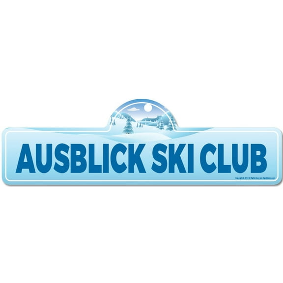 Ausblick Ski Club Street Sign | Indoor/Outdoor | Skiing Skier Snowboarder Décor for Ski Lodge Cabin Mountian House | SignMission personalized gift