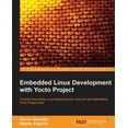 thumbnail image 1 of Pre-Owned Embedded Linux Development with Yocto Project: Develop fascinating Linux-based projects using the groundbreaking Yocto Project tools (Paperback), 1 of 1