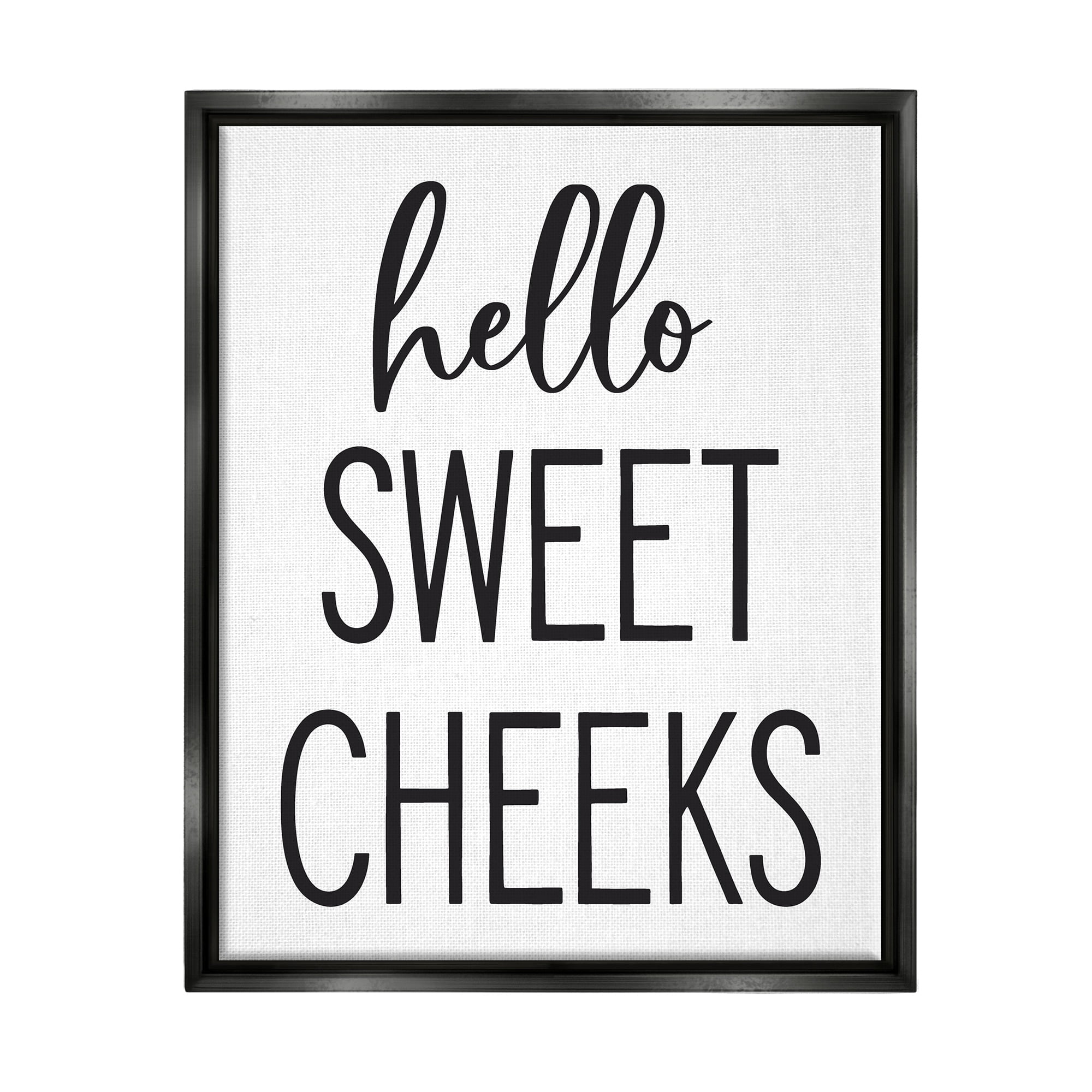Stupell Industries Hello Sweet Cheeks Silly Bathroom Washroom Humor Graphic Art Jet Black Floating Framed Canvas Print Wall Art, Design by Lettered and Lined
