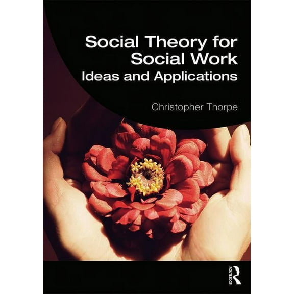 Student Social Work Social Theory for Social Work: Ideas and Applications, (Paperback)