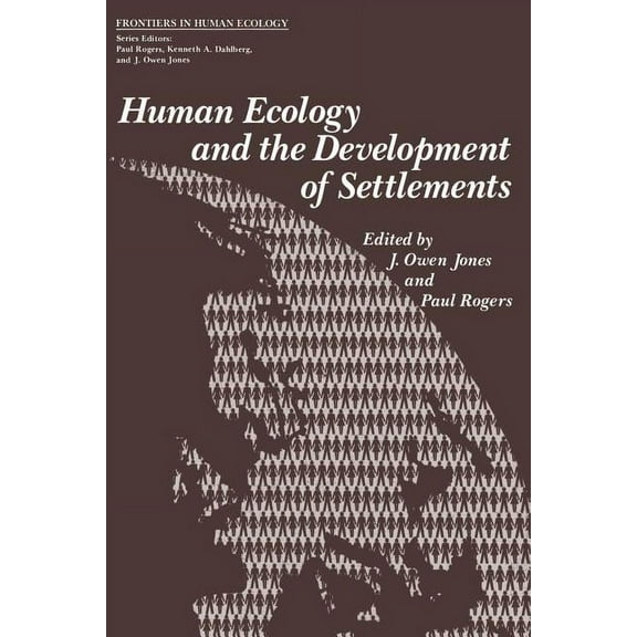 Frontiers in Human Ecology Human Ecology and the Development of Settlements, (Paperback)