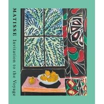 Matisse: Invitation to the Voyage, (Paperback)