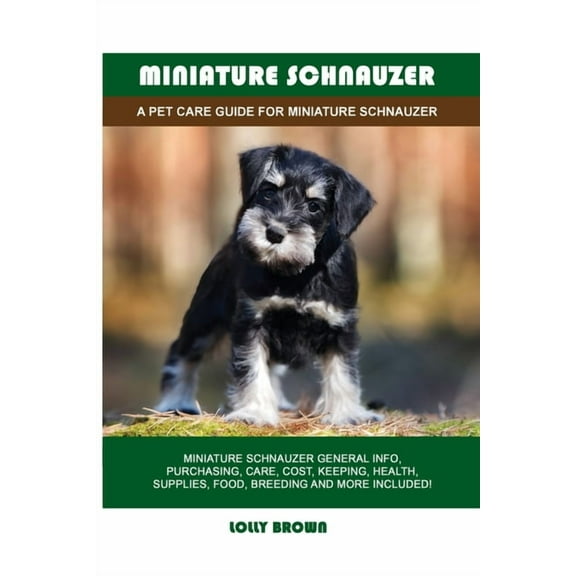 Miniature Schnauzer: A Pet Care Guide for Miniature Schnauzer, (Paperback)