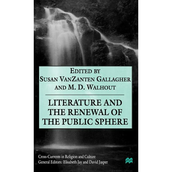 Cross Currents in Religion and Culture Literature and the Renewal of the Public Sphere, (Hardcover)