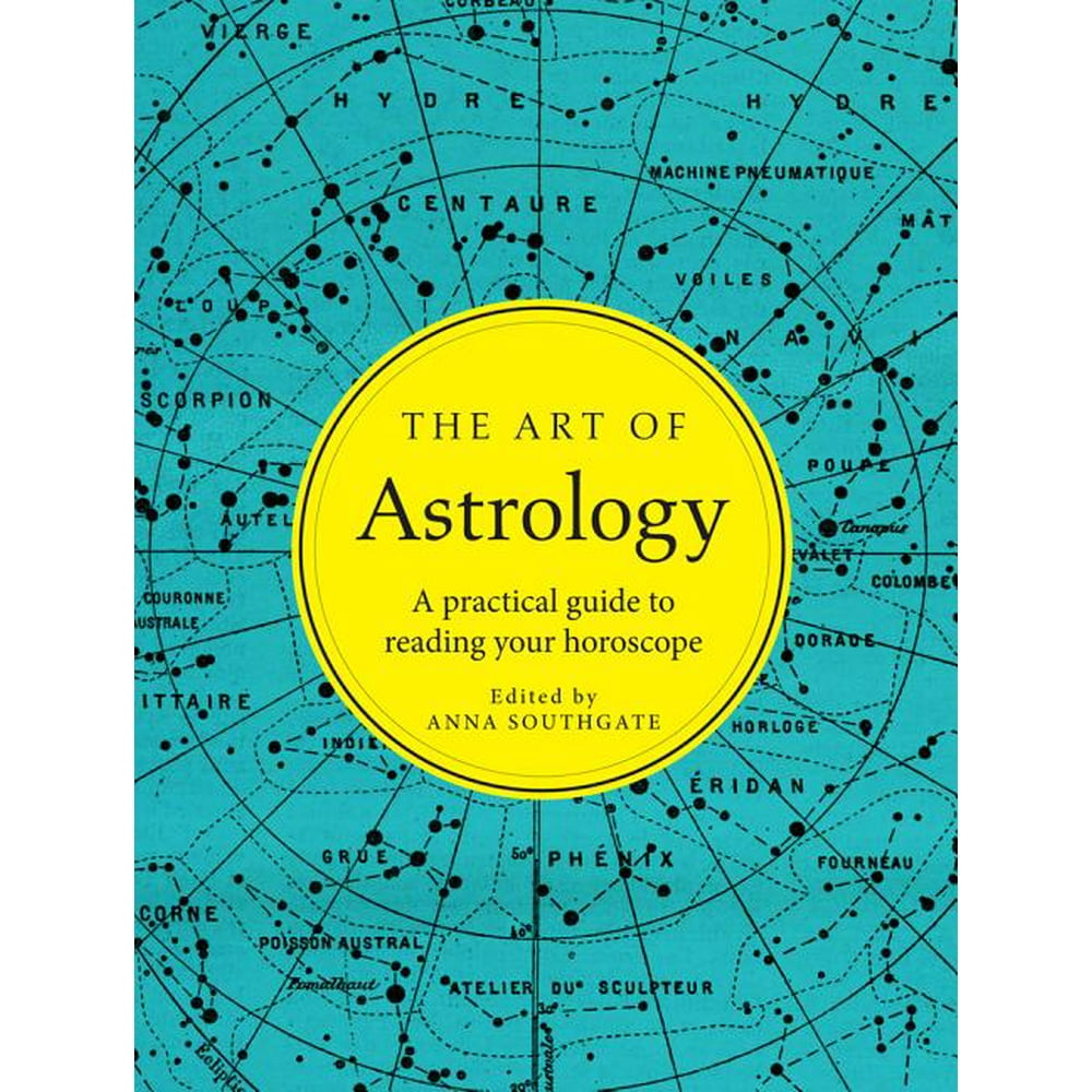 The Art of Astrology : A Practical Guide to Reading Your Horoscope (Hardcover) - Walmart.com ...