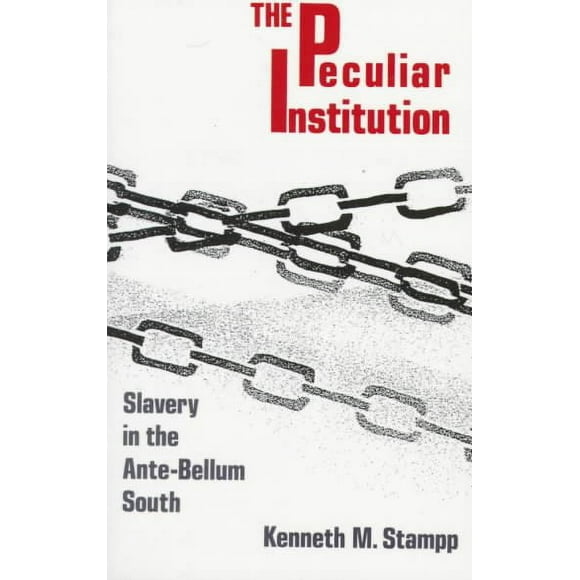 Pre-owned Peculiar Institution : Slavery in the Ante-Bellum South, Paperback by Stampp, Kenneth Milton, ISBN 0679723072, ISBN-13 9780679723073