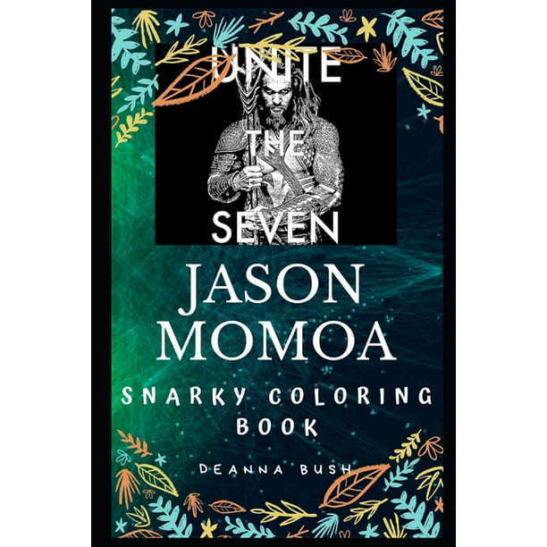 Download Jason Momoa Snarky Coloring Books: Jason Momoa Snarky Coloring Book : An American Actor. (Series ...