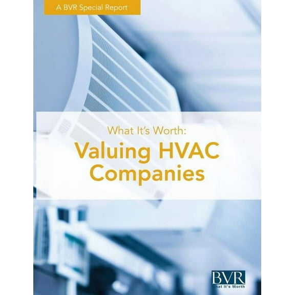 What It's Worth: Valuing HVAC Companies, (Paperback)