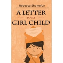 A Letter to My Girl Child (Paperback)