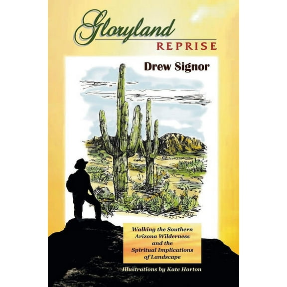 Gloryland Reprise: Walking the Arizona Wilderness and the Spiritual Implications of Landscape, (Paperback)