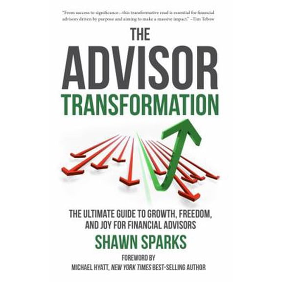 Pre-Owned The Advisor Transformation: The Ultimate Guide to Growth, Freedom, and Joy for Financial Advisors (Hardcover) 1962894010 9781962894012