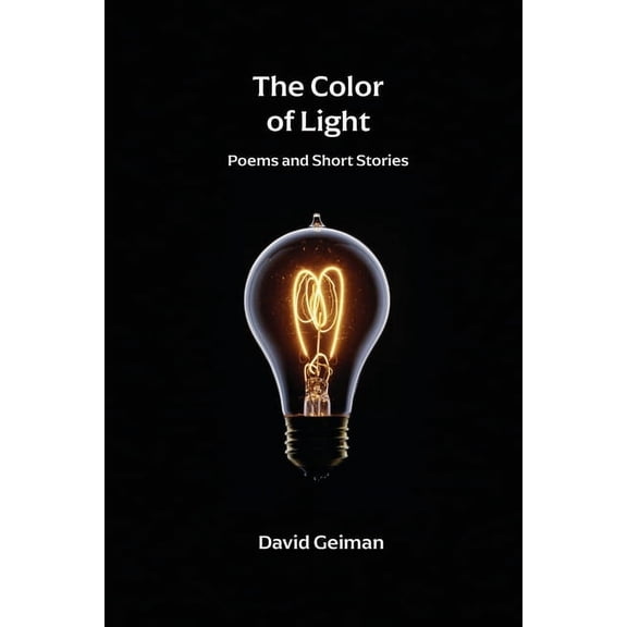 The Color of Light: Poems and Short Stories, (Paperback)