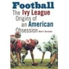 Football : The Ivy League Origins of an American Obsession, Used [Hardcover]