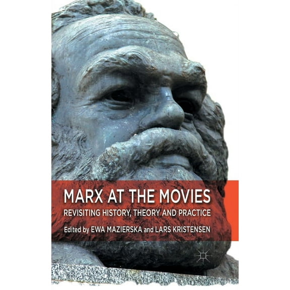 Marx at the Movies: Revisiting History, Theory and Practice, (Paperback)