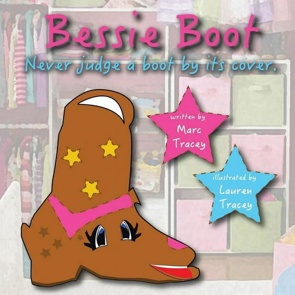 Bessie Boot: Never Judge a Boot by Its Cover., (Paperback)