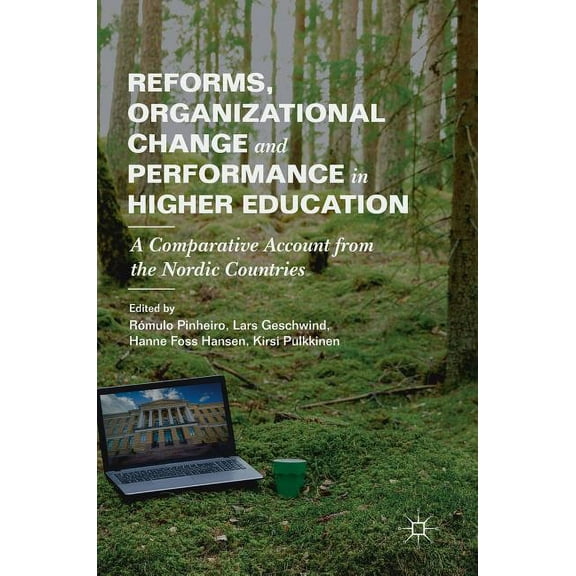 Reforms, Organizational Change and Performance in Higher Education: A Comparative Account from the Nordic Countries, (Hardcover)