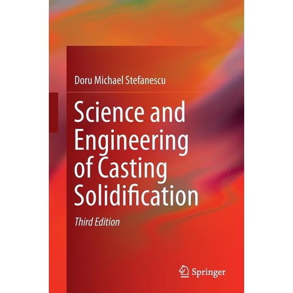 Science and Engineering of Casting Solidification, (Paperback)