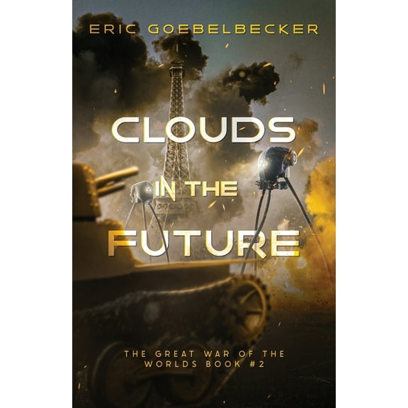 The Great War of the Worlds Clouds in the Future: A Sequel to War of the Worlds, Book 2, (Paperback)