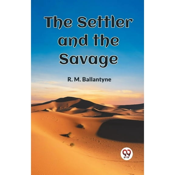 The Settler and the Savage (Paperback)